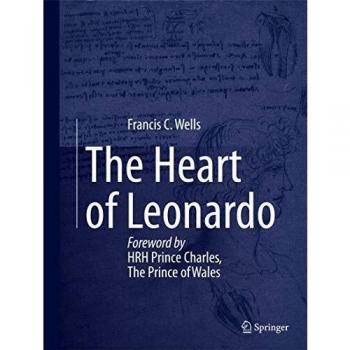 The Heart of Leonardo: Foreword by HRH Prince Charles, The Prince of Wales