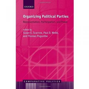 Organizing Political Parties: Representation, Participation, and Power