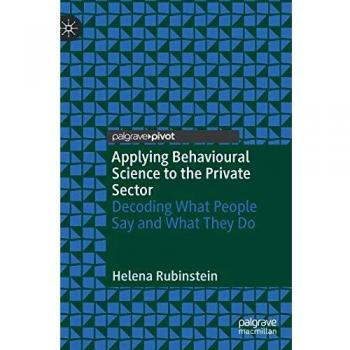 Applying Behavioural Science to the Private Sector: Decoding What People Say and What They Do