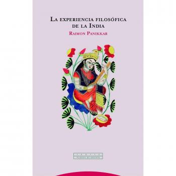 La experiencia filosófica de la India - Raimon Panikkar