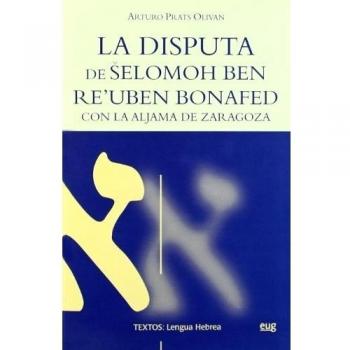 La disputa de Selomoh ben Reu'Uben Bonafed con la aljama de Zaragoza: 10