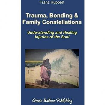 Trauma, Bonding & Family Constellations