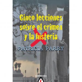 Cinco lecciones sobre el crimen y la histeria