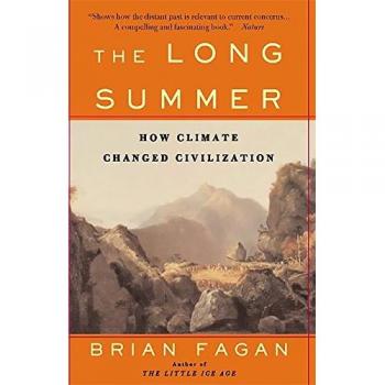 The Long Summer: How Climate Changed Civilization