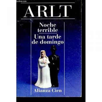 Noche Terrible: UNA Tarde De Domingo - Roberto Arlt