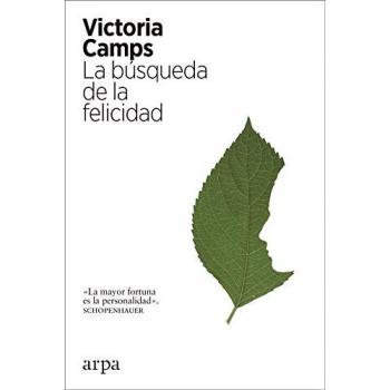 La Búsqueda De La Felicidad - Victoria Camps Cervera