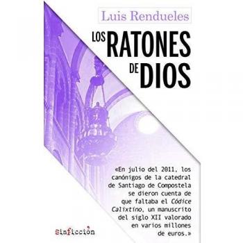 Los ratones de Dios: Los secretos del robo del Códice Calixtino de la catedral de Santiago: 3
