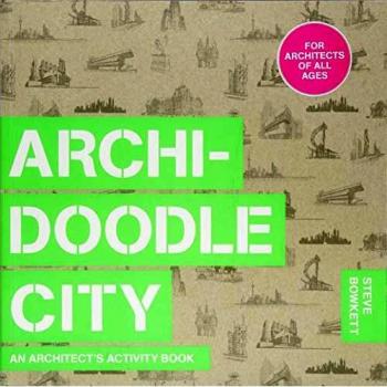 Archidoodle City: An Architect's Activity Book