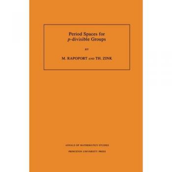 Princeton Annals of Mathematics Studies: Period Spaces for p-Divisible Groups (Volume 141)