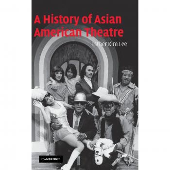 Historia del Teatro Asiático Americano (Estudios de Cambridge en Teatro y Drama Americano, Volumen 26) - Tapa Dura