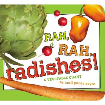Rah, Rah, Radishes!: A Vegetable Chant