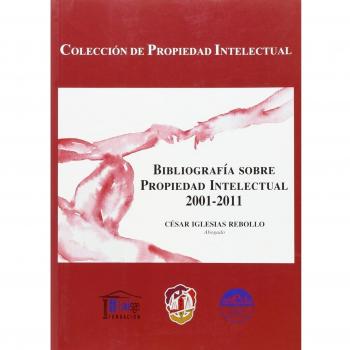 Bibliografía sobre propiedad intelectual 2001-2011