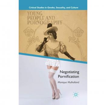 Young People and Pornography: Negotiating Pornification