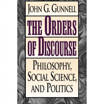 The Orders of Discourse: A Philosophical and Social Science Analysis in Politics