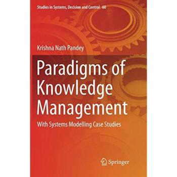 Paradigms of Knowledge Management: With Systems Modelling Case Studies: 60