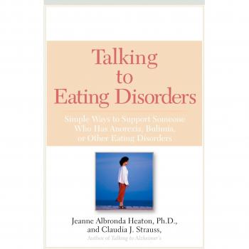 Talking to Eating Disorders: Simple Ways to Support Someone with Anorexia, Bulimia, Binge Eating, or Body Image Issues