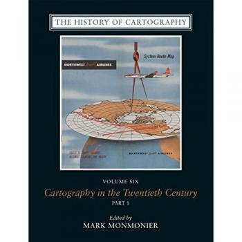 The History of Cartography, Volume 6: Cartography in the Twentieth Century