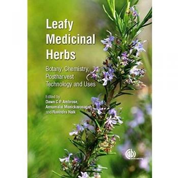 Leafy Medicinal Herbs: Botany, Chemistry, Postharvest Technology and Uses