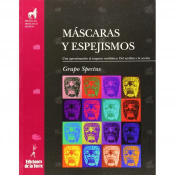 Máscaras y espejismos. Una aproximación al impacto mediático. Del análisis a la acción: 14