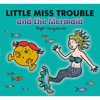 Little Miss Trouble and the Mermaid