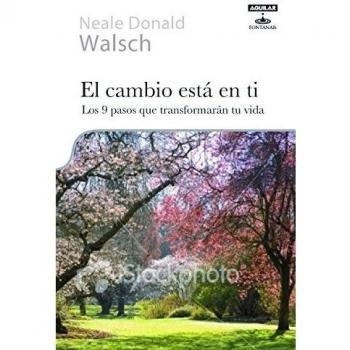 El cambio está en ti: Los 9 pasos que transformarán tu vida