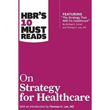 HBR's 10 Must Reads on Strategy for Healthcare