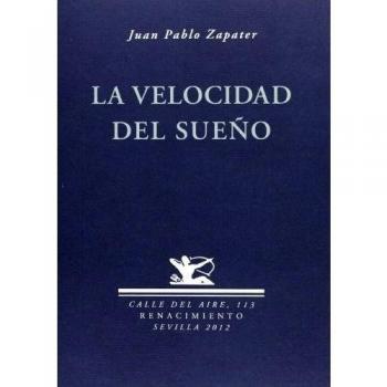 La Velocidad Del Sueño - Juan Pablo Zapater