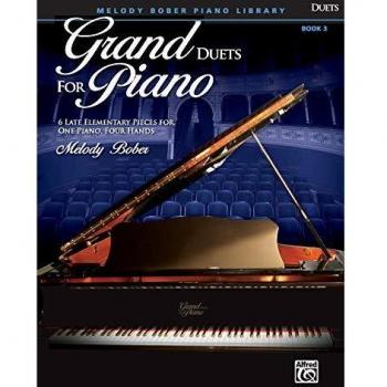 Grand Duets for Piano, Bk 3: 6 Late Elementary Pieces for One Piano, Four Hands: 6 Late Elememtary Pieces