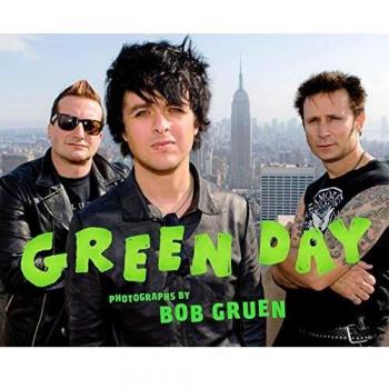 Green Day: Photographs by Bob Gruen