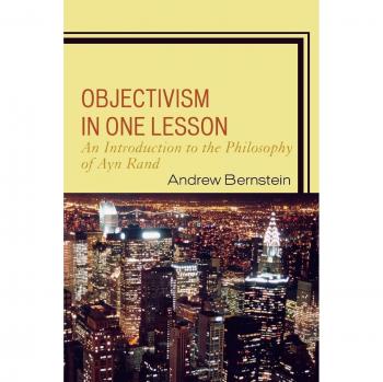 Objectivism in One Lesson: An Introduction to the Philosophy of Ayn Rand