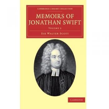 Memorias de Jonathan Swift, D.D., Decano de St. Patrick's, Dublín - Edición en 2 Volúmenes (Colección de Biblioteca de Cambridge - Estudios Literarios)