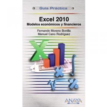 Excel 2010. Modelos económicos y financieros