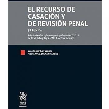 El Recurso de Casación y de Revisión Penal 3ª Edición 2016