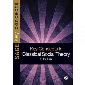 Key Concepts in Classical Social Theory