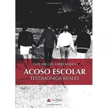 Acoso escolar. Testimonios reales