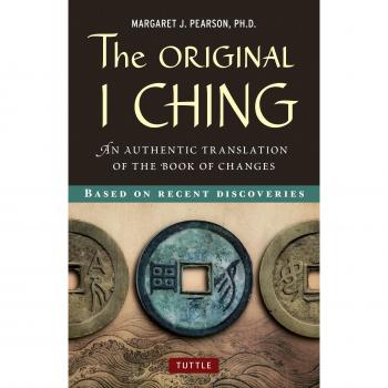 The Original I Ching: An Authentic Translation of the Book of Changes