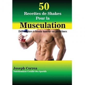 50 Recetas de Batidos para Musculación: Batidos Altos en Proteínas