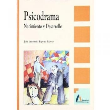 Psicodrama: Nacimiento y desarrollo - Espina