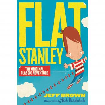 Aventura Clásica de Flat Stanley: El Original, Ilustrado por Rob Biddulph