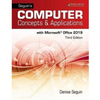 Seguins Computer Concepts & Applications for Microsoft Office 365, 2019: Text, Review and Assessments Workbook and eBook