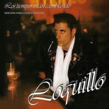 Loquillo - Los Tiempos Estan Cambiando