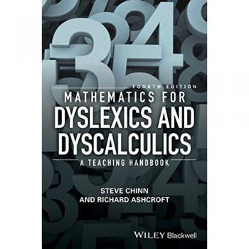 Mathematics for Dyslexics and Dyscalculics: A Teaching Handbook, 4th Edition