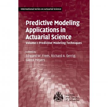 Predictive Modeling Techniques in Actuarial Science: Volume 1 by Cambridge University Press