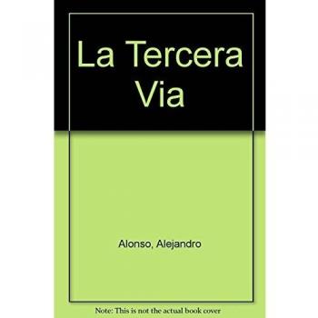 La tercera via / The Third Way: Falacia O Alternativa