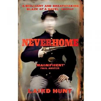 Laird Hunt - Neverhome (Novela de Ficción)