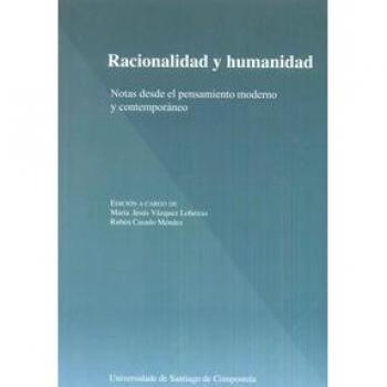 RACIONALIDAD Y HUMANIDAD: Notas desde el pensamiento moderno y contemporáneo