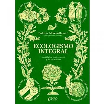 Ecologismo integral: Identidades, justicia social y decrecimiento