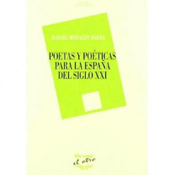 Poetas y poeticas para la España del siglo xxi