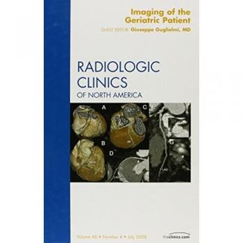 Imaging of the Geriatric Patient, An Issue of Radiologic Clinics: v. 46-4