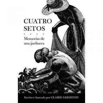 Cuatro setos: Memorias de una jardinera - Leighton, Clare